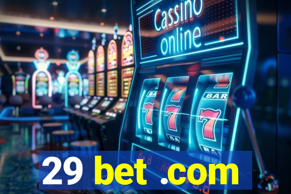 29 bet .com